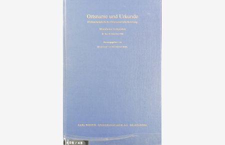 Ortsname und Urkunde : frühmittelalterliche Ortsnamenüberlieferung ; Münchener Symposion.   - Beiträge zur Namenforschung.