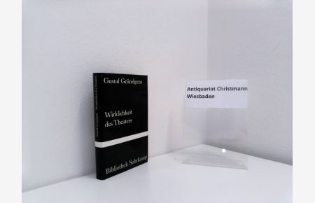 Wirklichkeit des Theaters.   - Gustav Gründgens / Bibliothek Suhrkamp ; Bd. 526