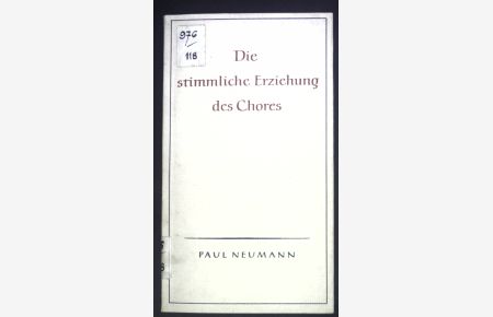 Die stimmliche Erziehung des Chores.