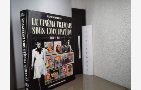 Le cinéma français sous l'Occupation : 1940 - 1944 / René Chateau