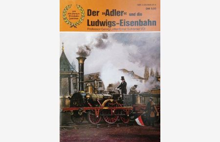 Der Adler und die Ludwigs-Eisenbahn: Zum 150 jährigen Eisenbahn-Jubiläum