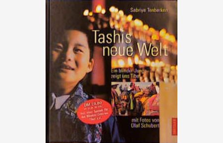 Tashis neue Welt: Ein blinder Junge zeigt uns Tibet  - Ein blinder Junge zeigt uns Tibet