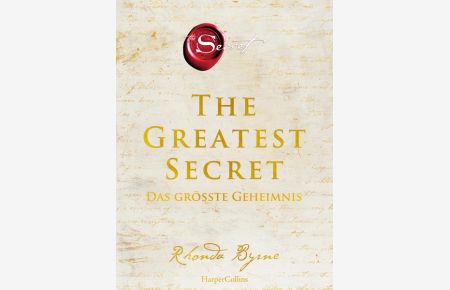 [The greatest secret] ; The Greatest Secret - das größte Geheimnis / Rhonda Byrne ; aus dem amerikanischen Englisch von Karl Friedrich Hörner