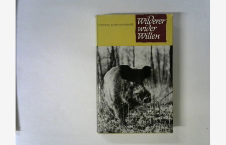 Wilderer wider Willen.   - Mit Ill. von Hanns Georgi