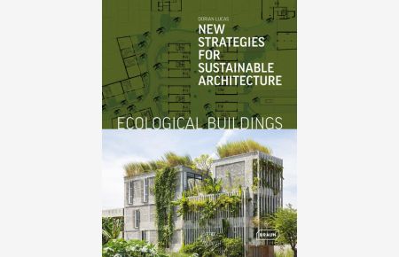 Ecological Buildings. New Strategies for Sustainable Architecture.   - Sprache: Englisch.