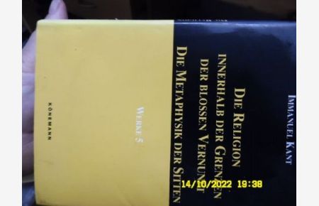 Werke von Immanuel Kant in sechs Bänden Band 5 Die Religion innerhalb der Grenzen der bloßen Vernunft« und »Die Metaphysik der Sitten herausgegeben von Rolf Toman