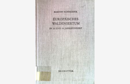 Europäisches Waldensertum im 13. und 14. Jahrhundert : Gemeinschaftsform - Frömmigkeit ; sozialer Hintergrund.   - Arbeiten zur Kirchengeschichte ; 51