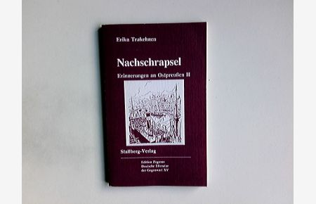 Erinnerungen an Ostpreussen; Teil: 2. , Nachschrapsel.   - Edition Pegasus / Deutsche Literatur der Gegenwart ; 15