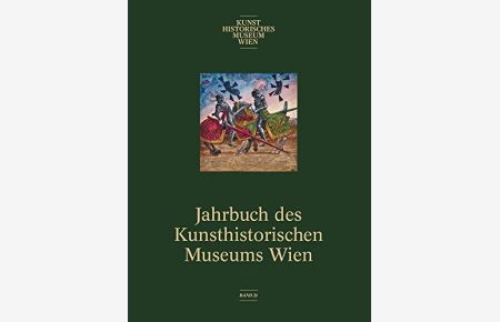 Jahrbuch des Kunsthistorischen Museums Wien Band 21 - (2019).