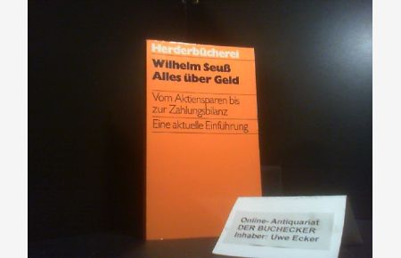 Alles über Geld.   - Wilhelm Seuss / Herderbücherei ; Bd. 471