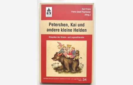 Peterchen, Kai und andere kleine Helden.   - Klassiker der Kinder- und Jugendliteratur.