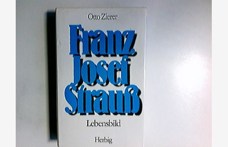 Franz Josef Strauss : Lebensbild.