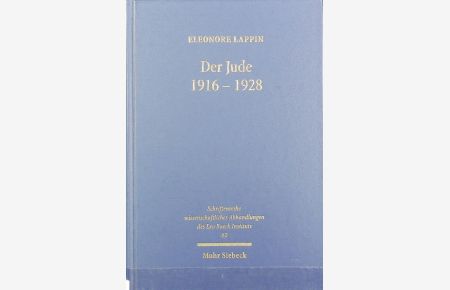 Jude 1916 - 1928 : jüdische Moderne zwischen Universalismus und Partikularismus.   - Schriftenreihe wissenschaftlicher Abhandlungen des Leo-Baeck-Instituts ; 62.