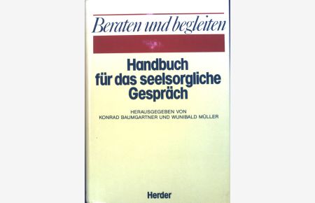 Beraten und Begleiten : Handbuch für das seelsorgliche Gespräch.