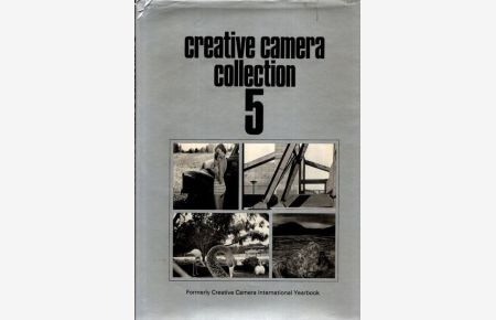 Creative Camera Collection 5.   - Formerly Creative Camera international Yearbook,