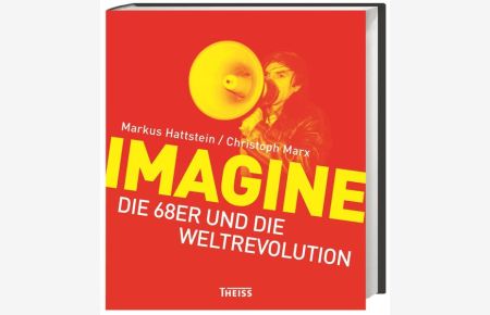 Imagine: Die 68er und die Weltrevolution