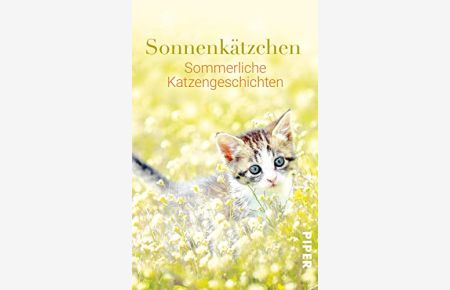 Sonnenkätzchen : sommerliche Katzengeschichten.   - herausgegeben von Jone Heer / Piper ; 31158