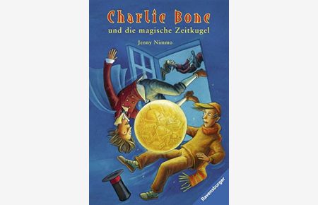Charlie Bone und die magische Zeitkugel.   - Jenny Nimmo. Aus dem Engl. von Cornelia Holfelder-von der Tann / Ravensburger Taschenbuch ; Bd. 52333