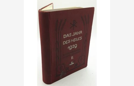 Das Jahr des Heiles 1929: Klosterneuburger Liturgie-Kalender: 2. BAND - 7. Jahrgang.
