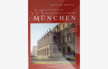 Die schönsten Schlösser, Villen und Palais in und um München