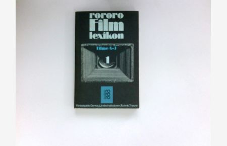 rororo-Filmlexikon 1 :  - Filme A - J : Filmbeispiele, Genres, Länder, Institutionen, Technik, Theorie.