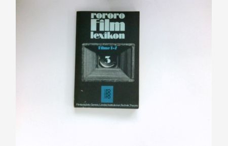 rororo-Filmlexikon 3 :  - Filme T - Z : Filmbeispiele, Genres, Länder, Institutionen, Technik, Theorie.