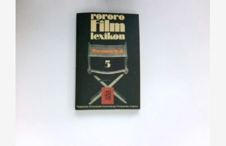 rororo-Filmlexikon 5 :  - Personen H - Q : Regisseure, Schauspieler, Kameraleute, Produzenten, Autoren.