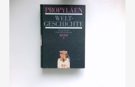 Propyläen-Weltgeschichte, Bd. 1 :  - Vorgeschichte - Frühe Hochkulturen.