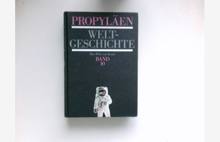 Propyläen-Weltgeschichte, Bd. 10 :  - Die Welt von heute.