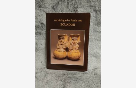 Archäologische Funde aus Ecuador.   - Staatliches Museum für Völkerkunde. Hrsg. von Helmut Schindler. Mit Beitr. von Udo Oberem ; Roswith Hartmann ; Henning Bischof