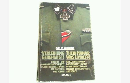 Verleihung genehmigt! - Eine Bild- und Dokumentargeschichte der Ritterkreuzträger der Waffen-SS und Polizei,