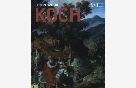 Joseph Anton Koch : Der erste Nazarener?