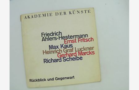 Rückblick und Gegenwart. Friedrich Ahlers-Hestermann, Ernst Fritsch, Max Kaus .