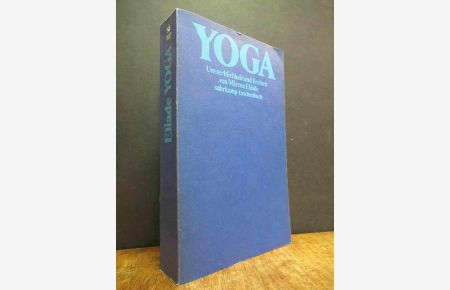 Yoga - Unsterblichkeit und Freiheit, aus dem Franz. von Inge Köck,