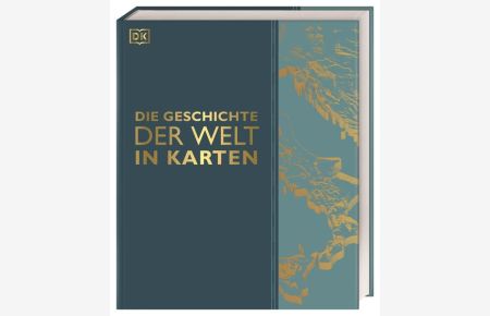 Die Geschichte der Welt in Karten. Mit einem Vorwort von Prof. Karen Radner.