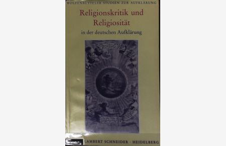 Religionskritik und Religiosität in der deutschen Aufklärung.   - Wolfenbütteler Studien zur Aufklärung ; 11.