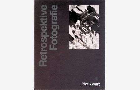Retrospektive Fotografie 4: Piet Zwart