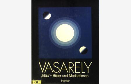 Vasarely : Gäa-Bilder u. Meditationen.