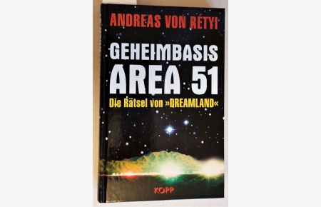 Geheimbasis Area 51 : die Rätsel von Dreamland .