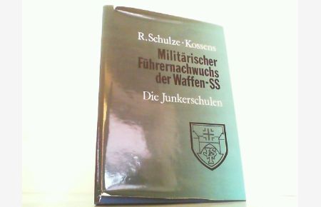 Militärischer Führernachwuchs der Waffen-SS - Die Junkerschulen.