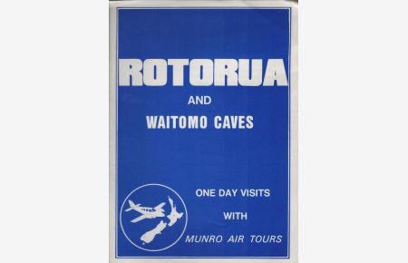 Rotorua and Waitomo Caves. One Day Visits with Munro Air Tours (Faltprospekt)