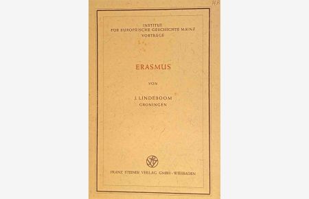 Erasmus : Vortrag, geh. am 9. Dez. 1954.   - Institut für Europäische Geschichte: Vorträge ; Nr. 9