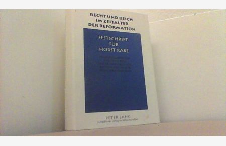 Recht und Reich im Zeitalter der Reformation. Festschrift für Horst Rabe.