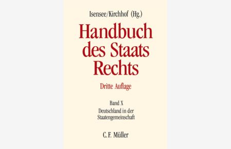 Handbuch des Staatsrechts  - Band X: Deutschland in der Staatengemeinschaft