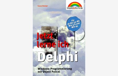 Jetzt lerne ich Delphi : Windows-Programmierung mit Object Pascal  - für 16-Bit / 32-Bit, Win 3.X und Win 95