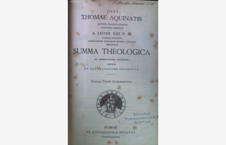Divi Thomae Aquinatis ordinis praedicatorum doctoris angelici a Leone XIII P. M. / Summa Theologica. Tertiae Partis Supplementum.