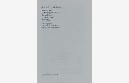 Exil und Neuordnung : Beiträge zur verfassungspolitischen Entwicklung in Deutschland nach 1945.   - Dokumente und Texte ; 6.