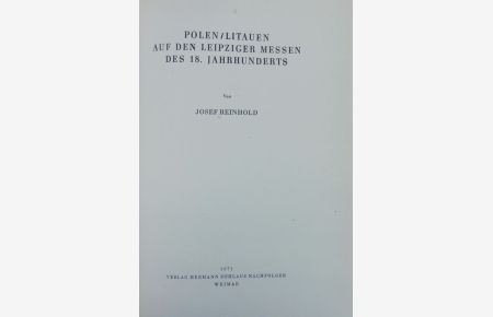 Polen/Litauen auf den Leipziger Messen des 18. Jahrhunderts.   - Abhandlungen zur Handels- und Sozialgeschichte ; 10.