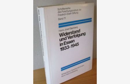 Widerstand und Verfolgung in Essen 1933-1945.   - Schriftenreihe des Forschungsinstituts der Frdr.-Ebert-Stiftung, Bd. 71.