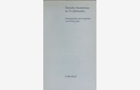 Deutsches Staatsdenken im 18. Jahrhundert.   - Politica ; 23.